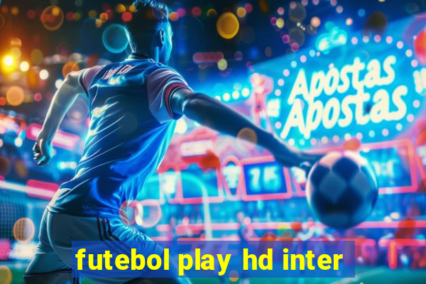 futebol play hd inter